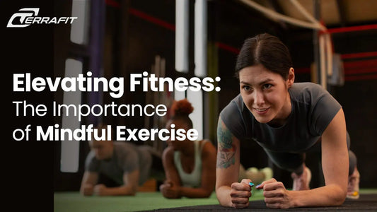 Elevating Fitness: The Importance of Mindful Exercise